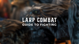 How Does LARP Combat Work? A Guide to Fighting