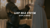 LARP Rule Systems Explained