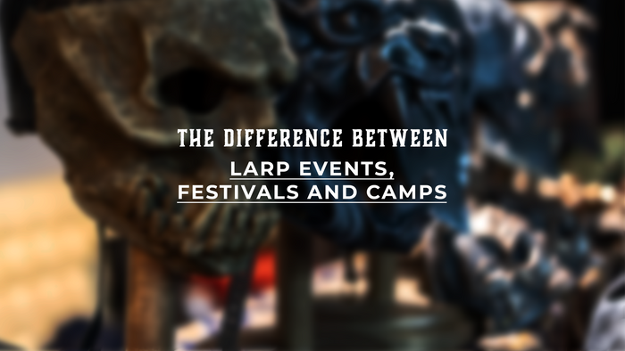 The Difference Between LARP Events, Festivals and Camps