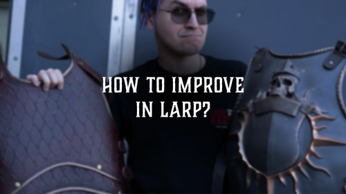 How to Improve in LARP? Tips for Becoming a Better Player