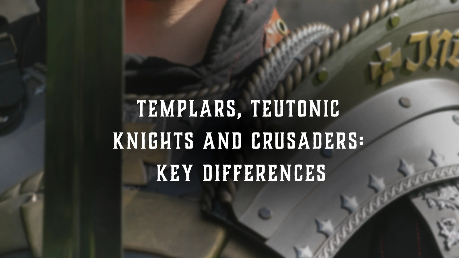 Templars, Hospitallers, Teutonic Knights and Crusaders: Key Differences
