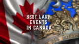 Best LARP Events in Canada