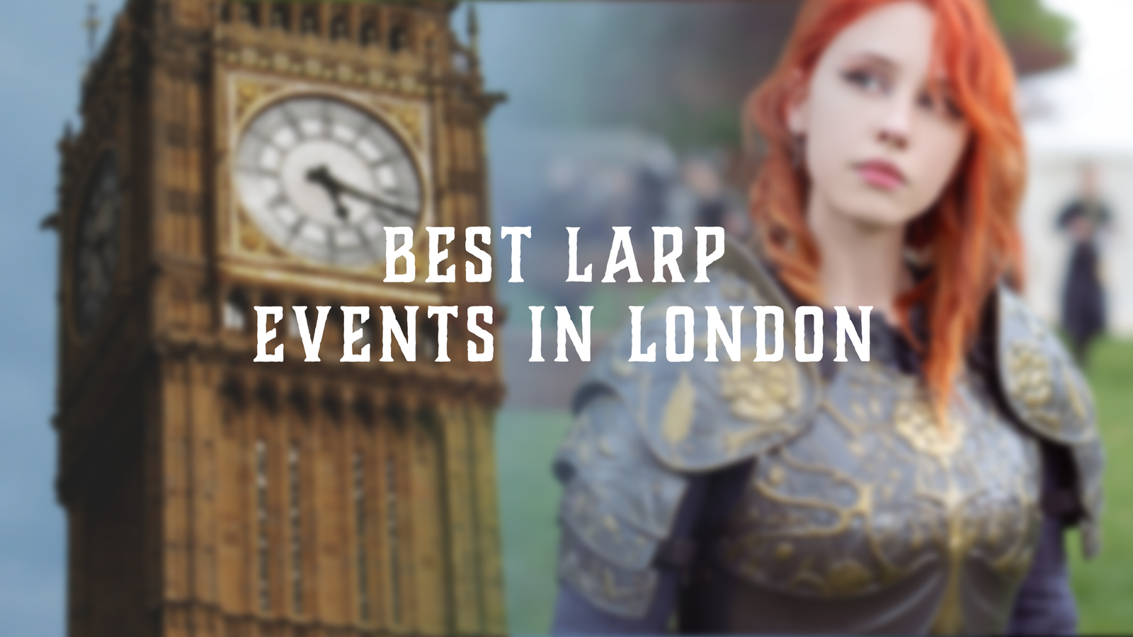 Best LARP Events in London